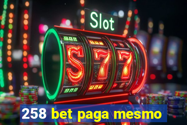 258 bet paga mesmo